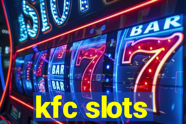 kfc slots